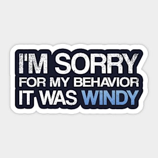 I'm SORRY, It was WINDY Sticker